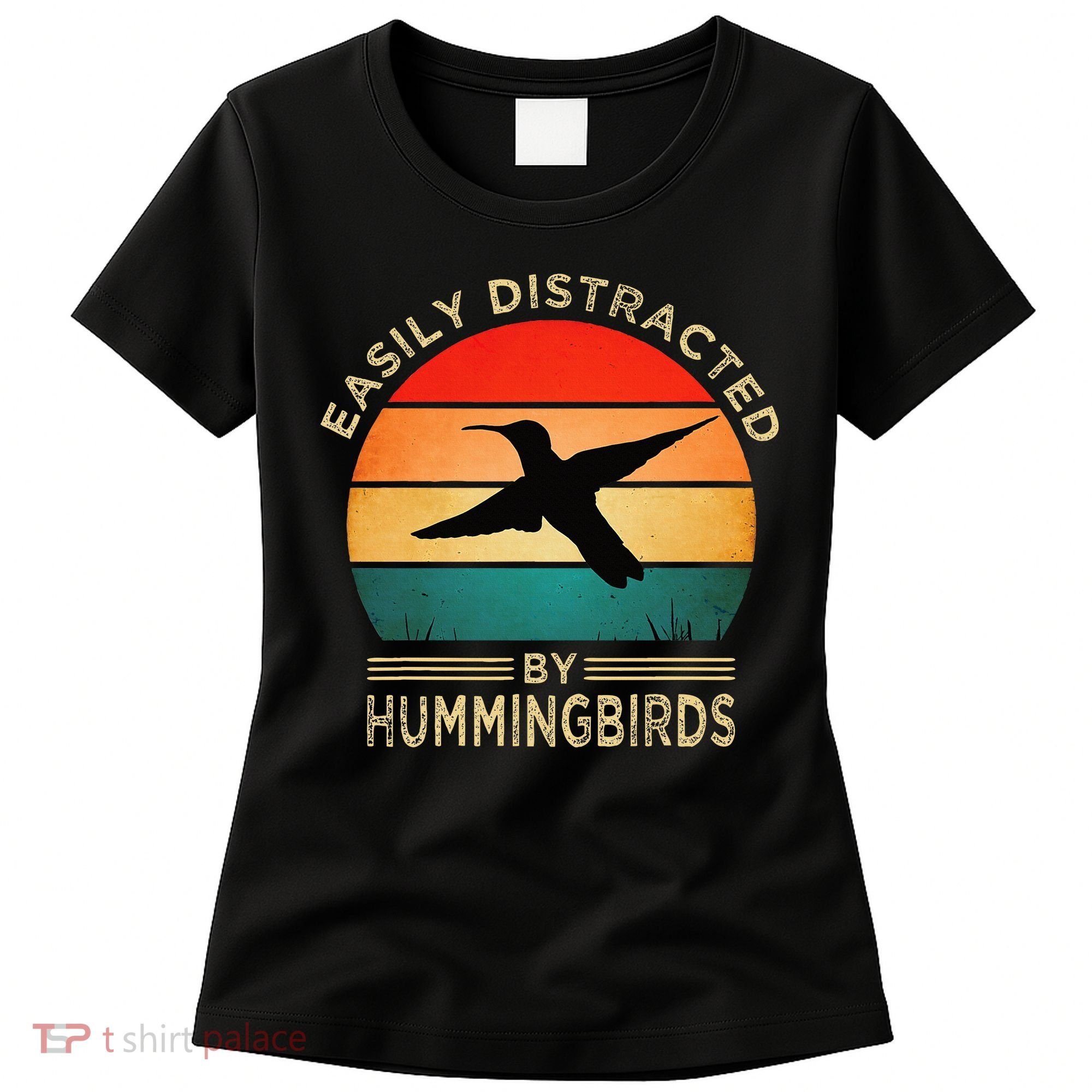 Easily Distracted By Hummingbirds Women's T-Shirt