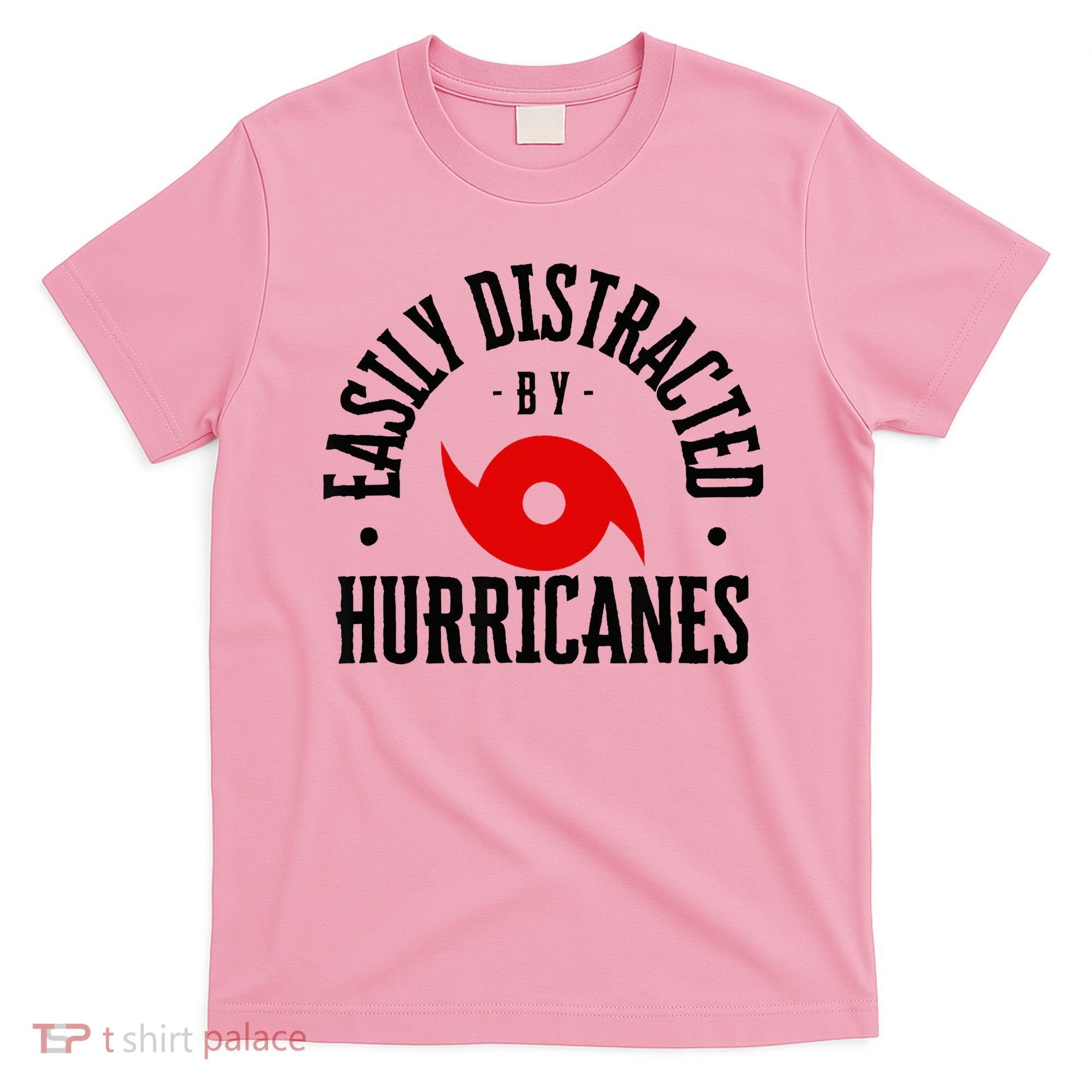 Easily Distracted By Hurricanes Hurricane Season Fun Weather T-Shirt