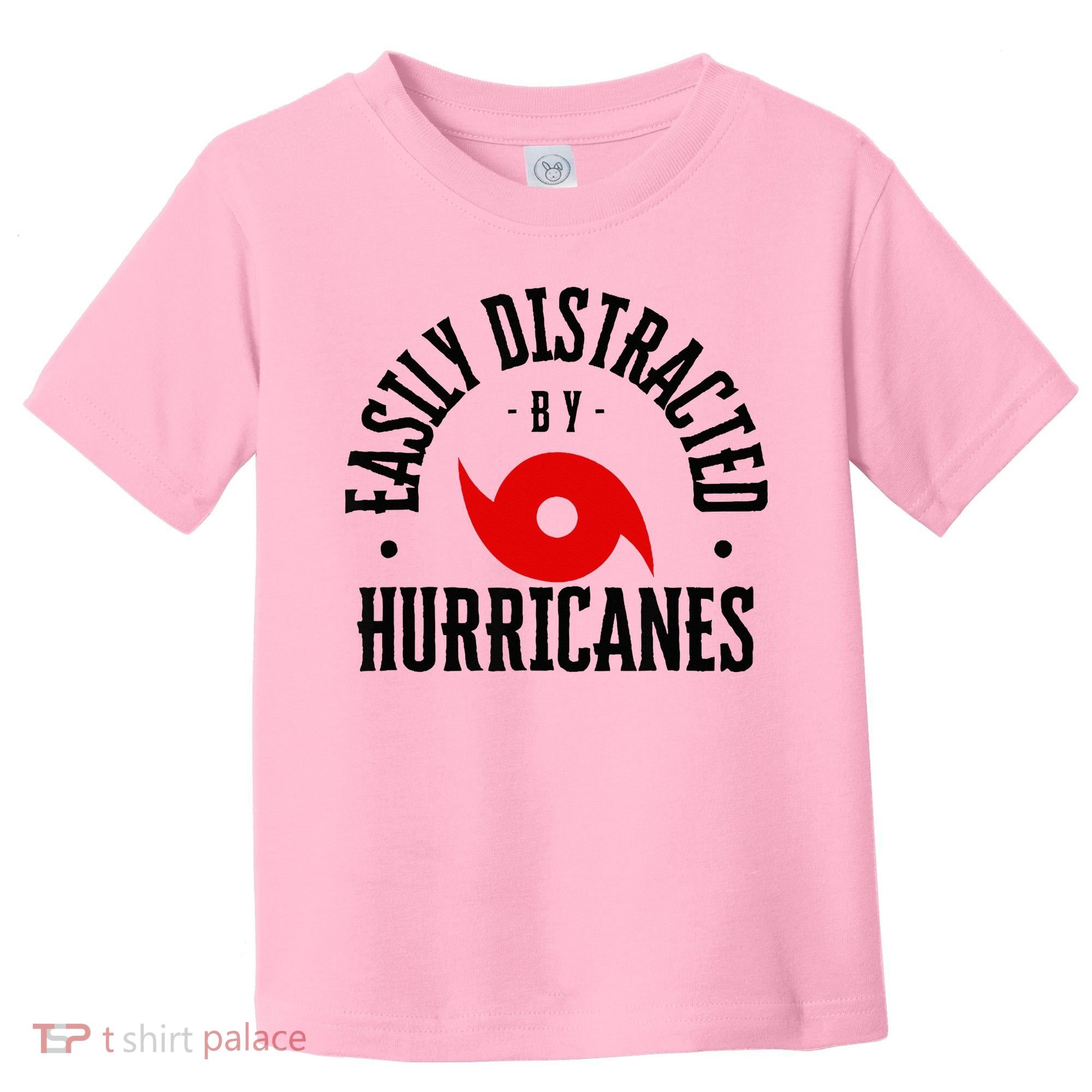 Easily Distracted By Hurricanes Hurricane Season Fun Weather Toddler T-Shirt