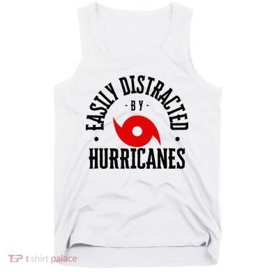 Easily Distracted By Hurricanes Hurricane Season Fun Weather Tank Top