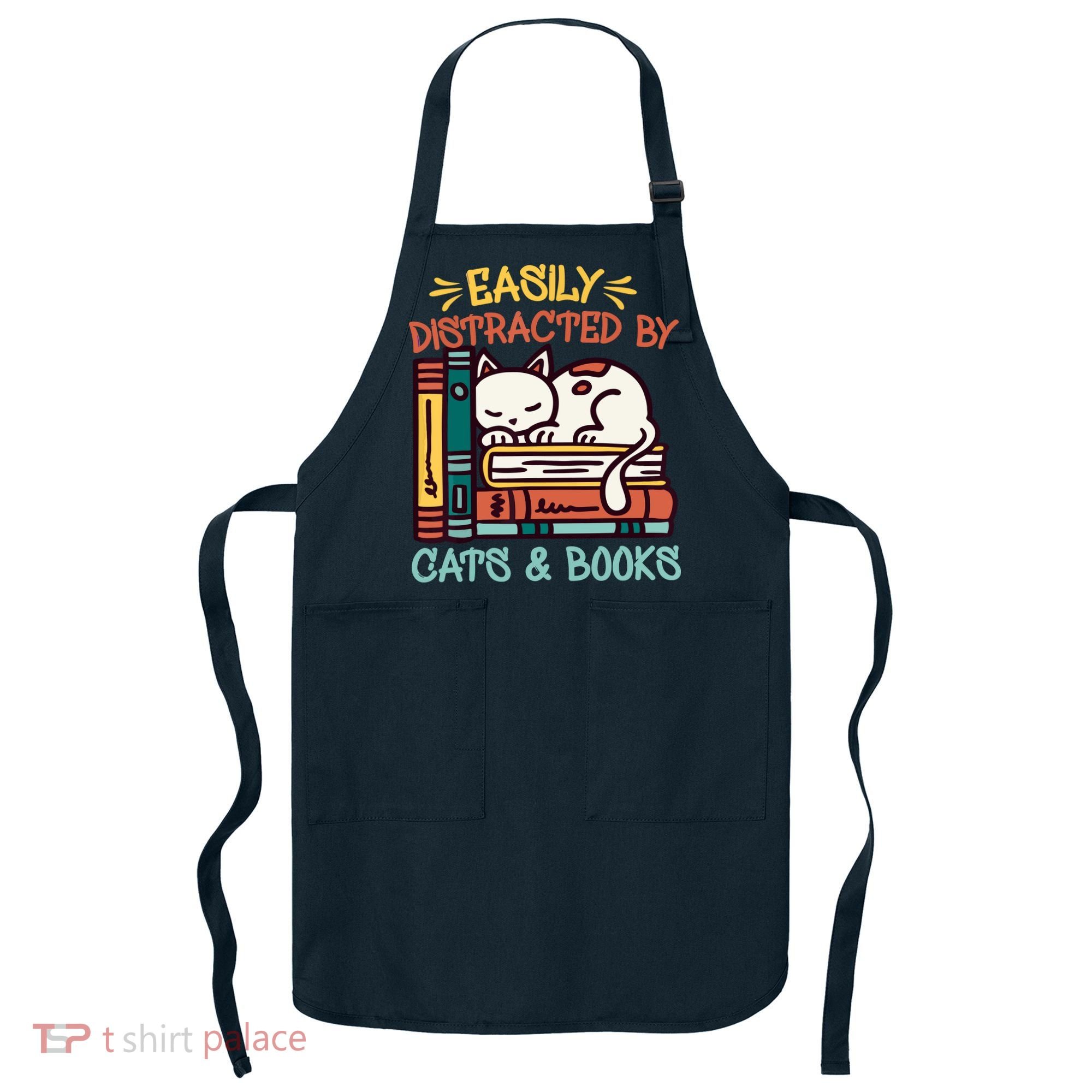 Easily Distracted By Cats And Books Cat & Book Lover Apron