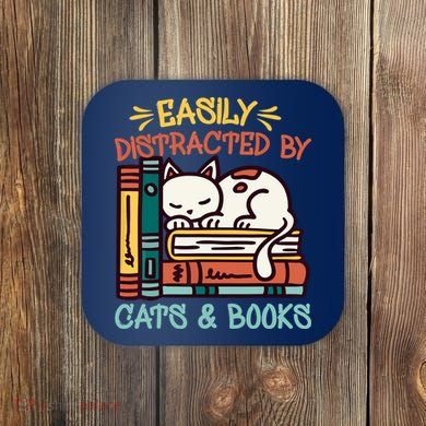 Easily Distracted By Cats And Books Cat & Book Lover Coaster