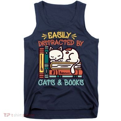 Easily Distracted By Cats And Books Cat & Book Lover Tank Top