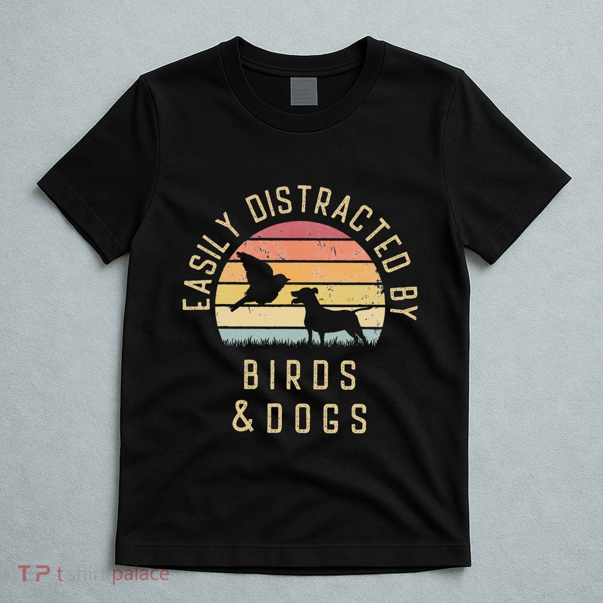 Easily Distracted By Birds And Dogs I Like Heart Bird Dog T-Shirt