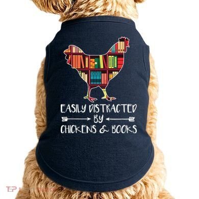 Easily Distracted By Chickens And Books Chicken Book Lover Doggie Tank