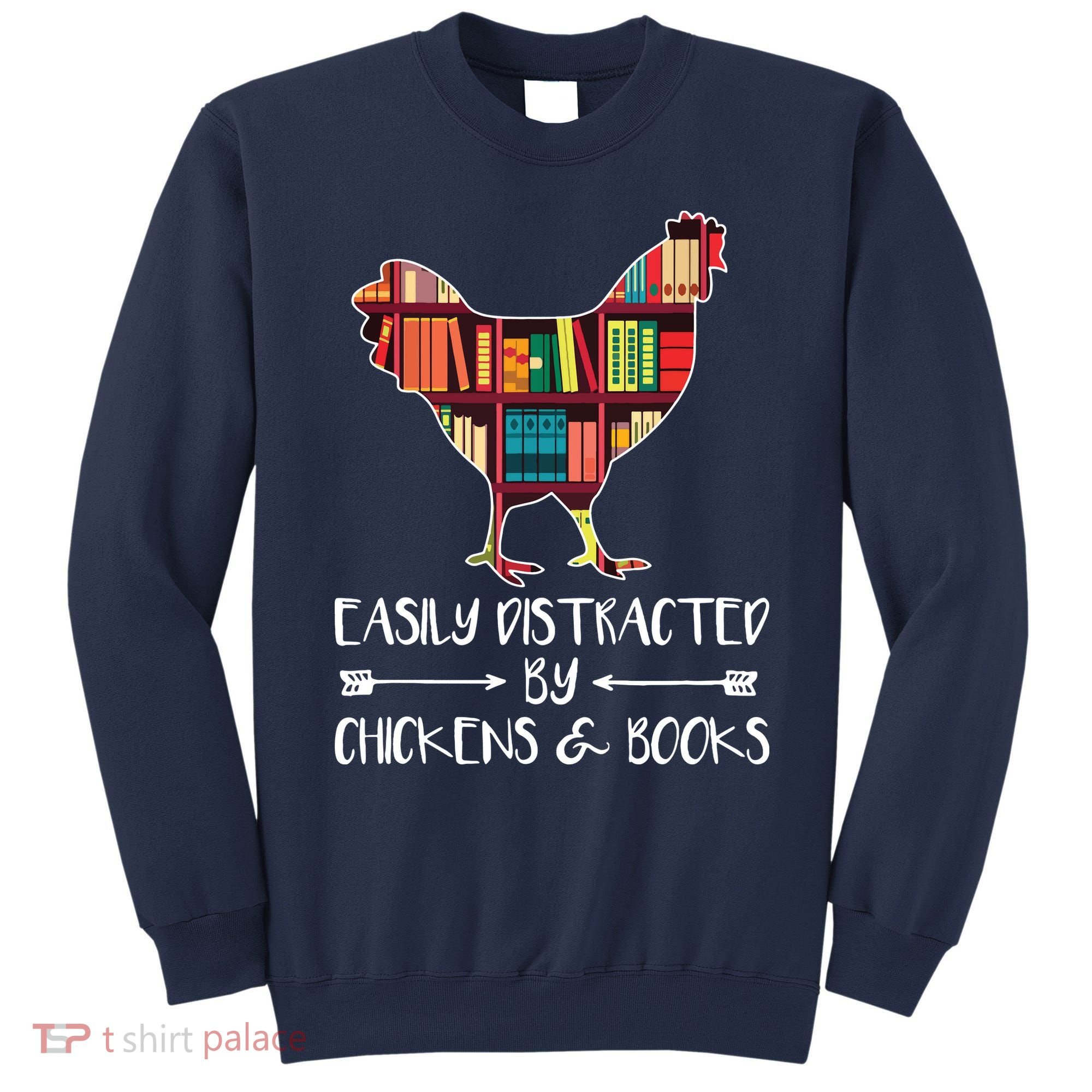 Easily Distracted By Chickens And Books Chicken Book Lover Sweatshirt