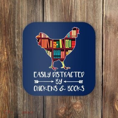 Easily Distracted By Chickens And Books Chicken Book Lover Coaster