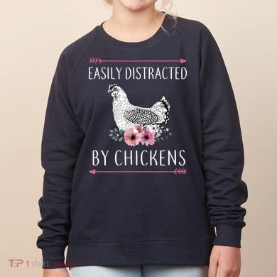 Easily Distracted By Chickens For Chicken Lovers Funny Women's Sweatshirt