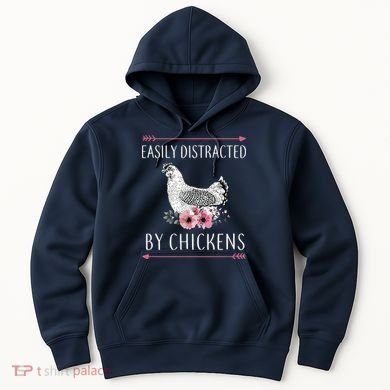 Easily Distracted By Chickens For Chicken Lovers Funny Hoodie