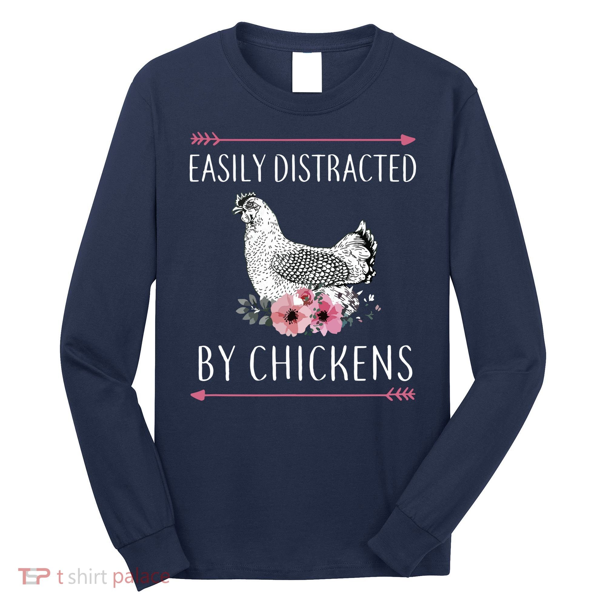 Easily Distracted By Chickens For Chicken Lovers Funny Long Sleeve Shirt