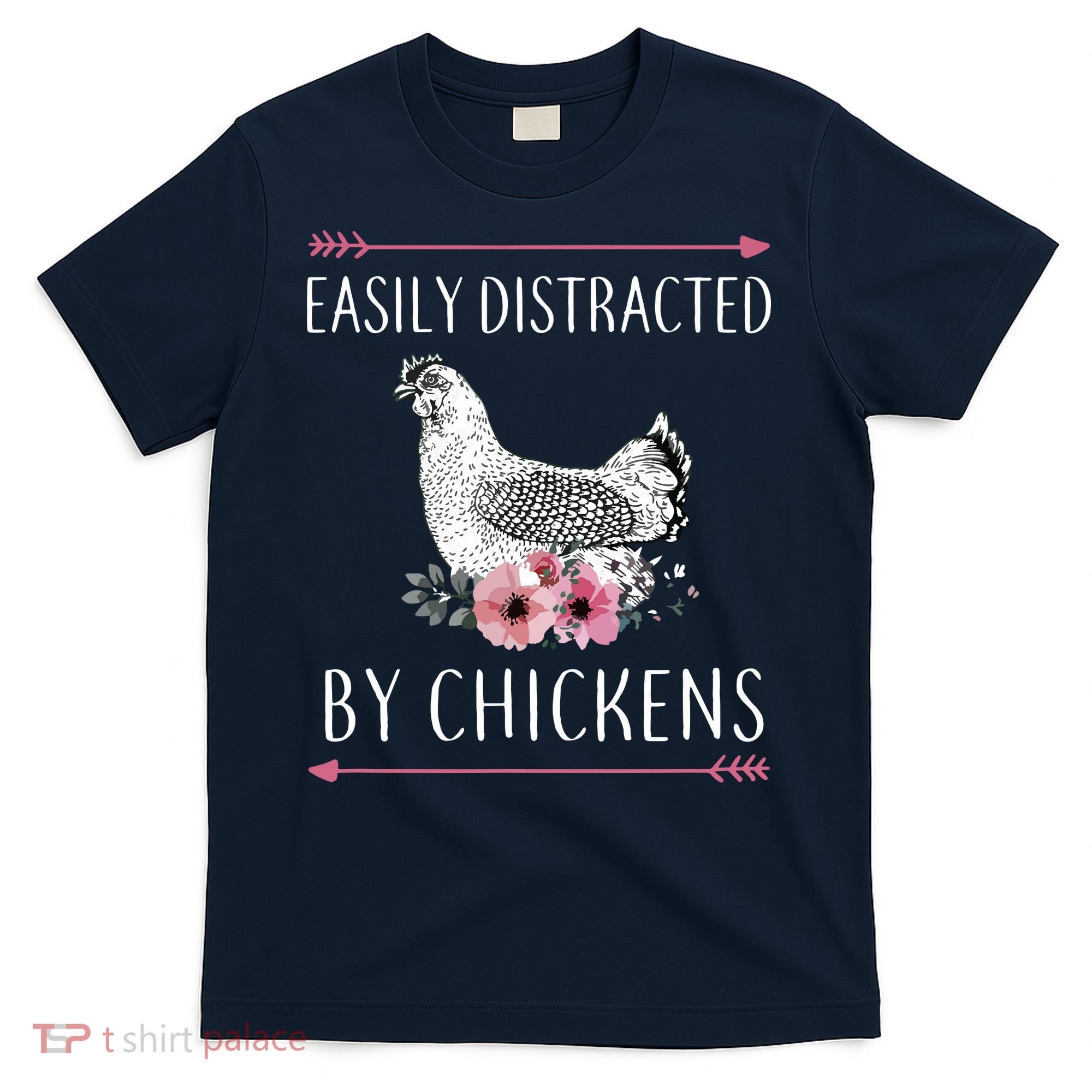 Easily Distracted By Chickens For Chicken Lovers Funny T-Shirt
