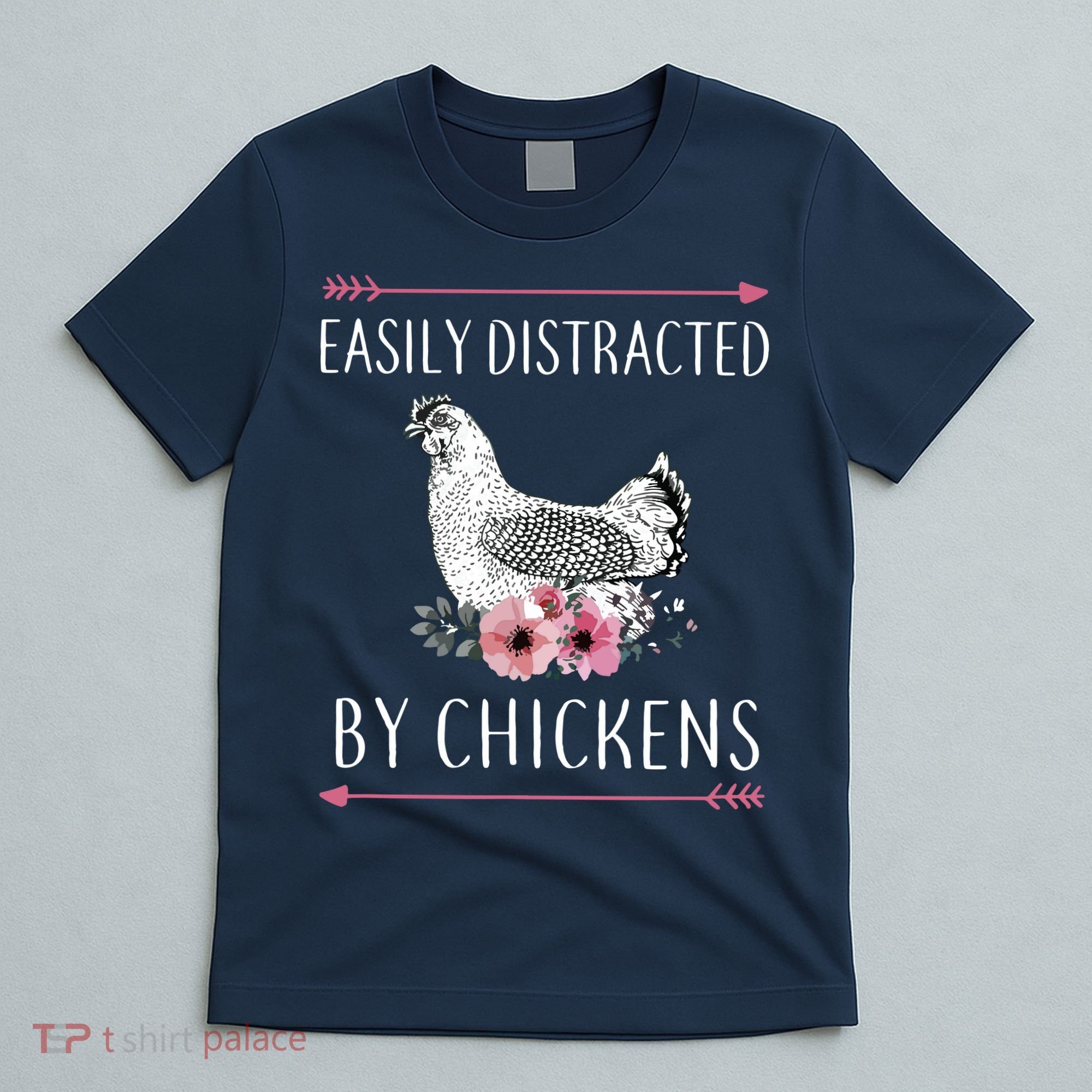 Easily Distracted By Chickens For Chicken Lovers Funny T-Shirt