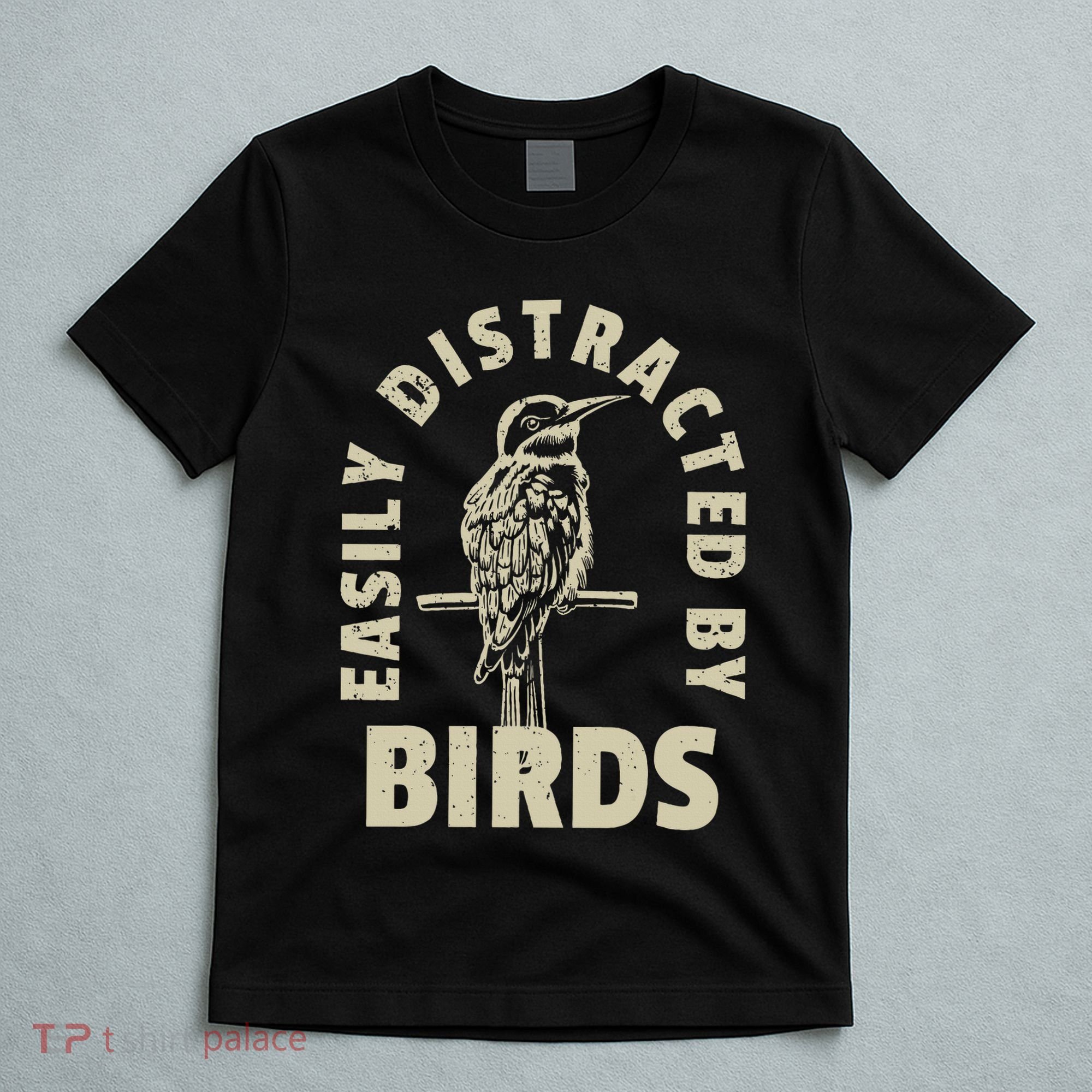 Easily Distracted By Birds T-Shirt