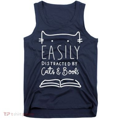 Easily Distracted By Cats And Books Cat & Book Lover Tank Top