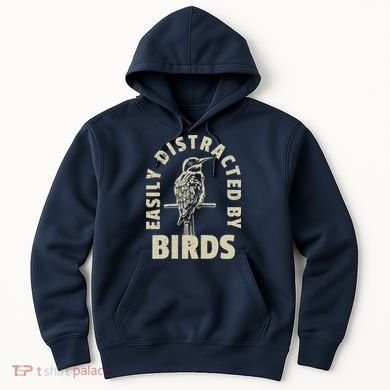 Easily Distracted By Birds Hoodie