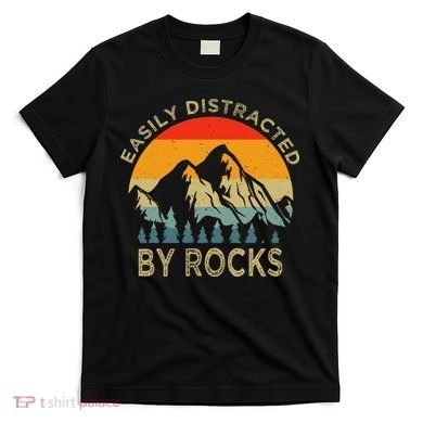 Easily Distracted By Rocks Vintage Funny Rocks T-Shirt