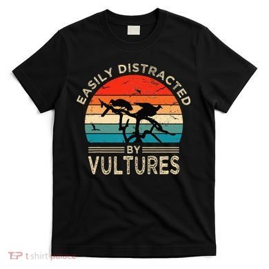 Easily Distracted By Vultures Vintage Funny Vulture T-Shirt