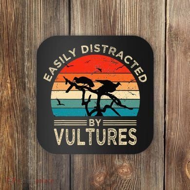 Easily Distracted By Vultures Vintage Funny Vulture Coaster