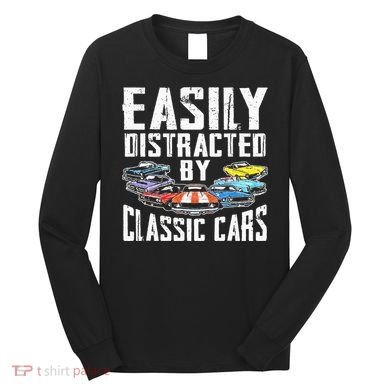 Easily Distracted By Classic Cars Long Sleeve Shirt