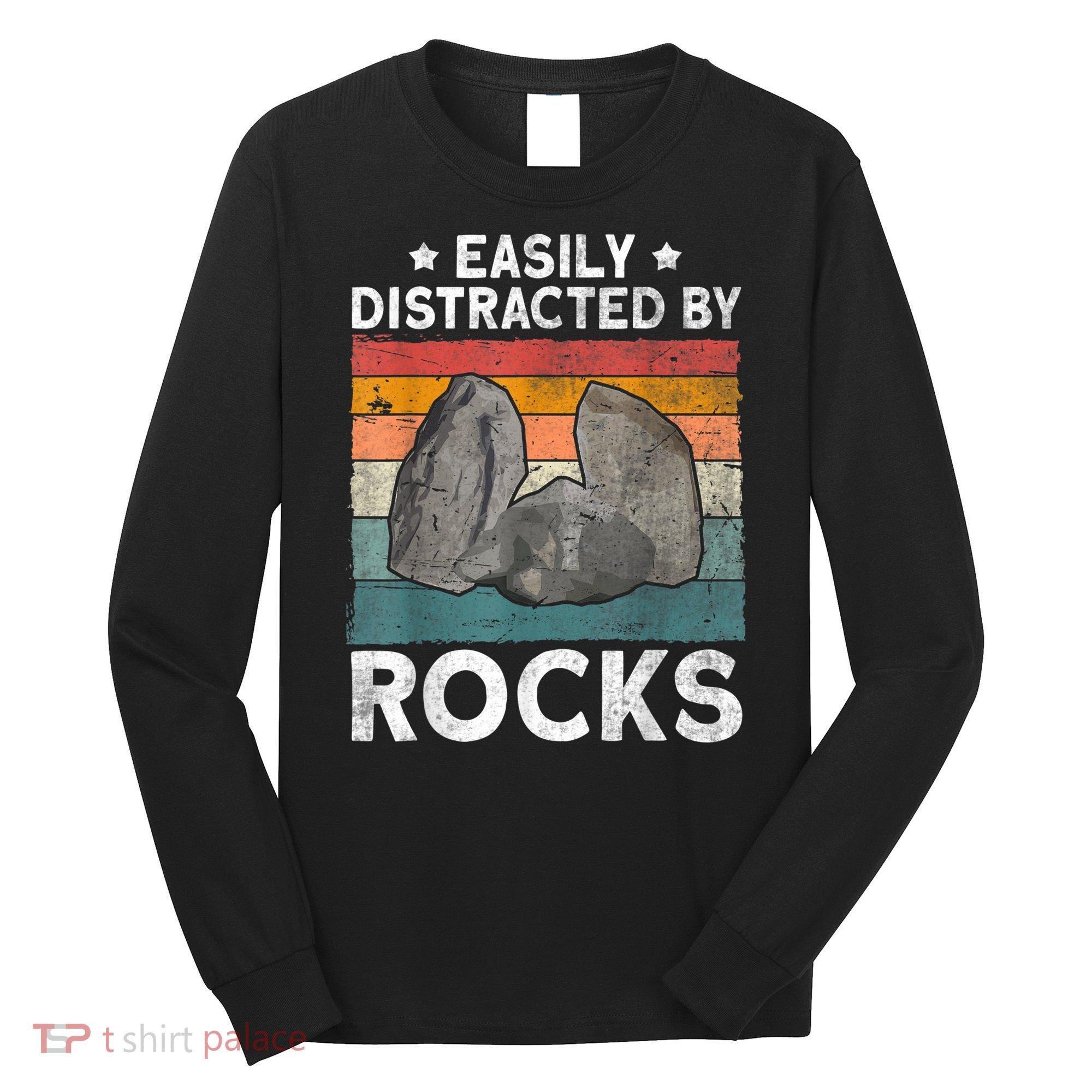 Easily Distracted By Rocks Collector Mineral Retro Geologist Long Sleeve Shirt