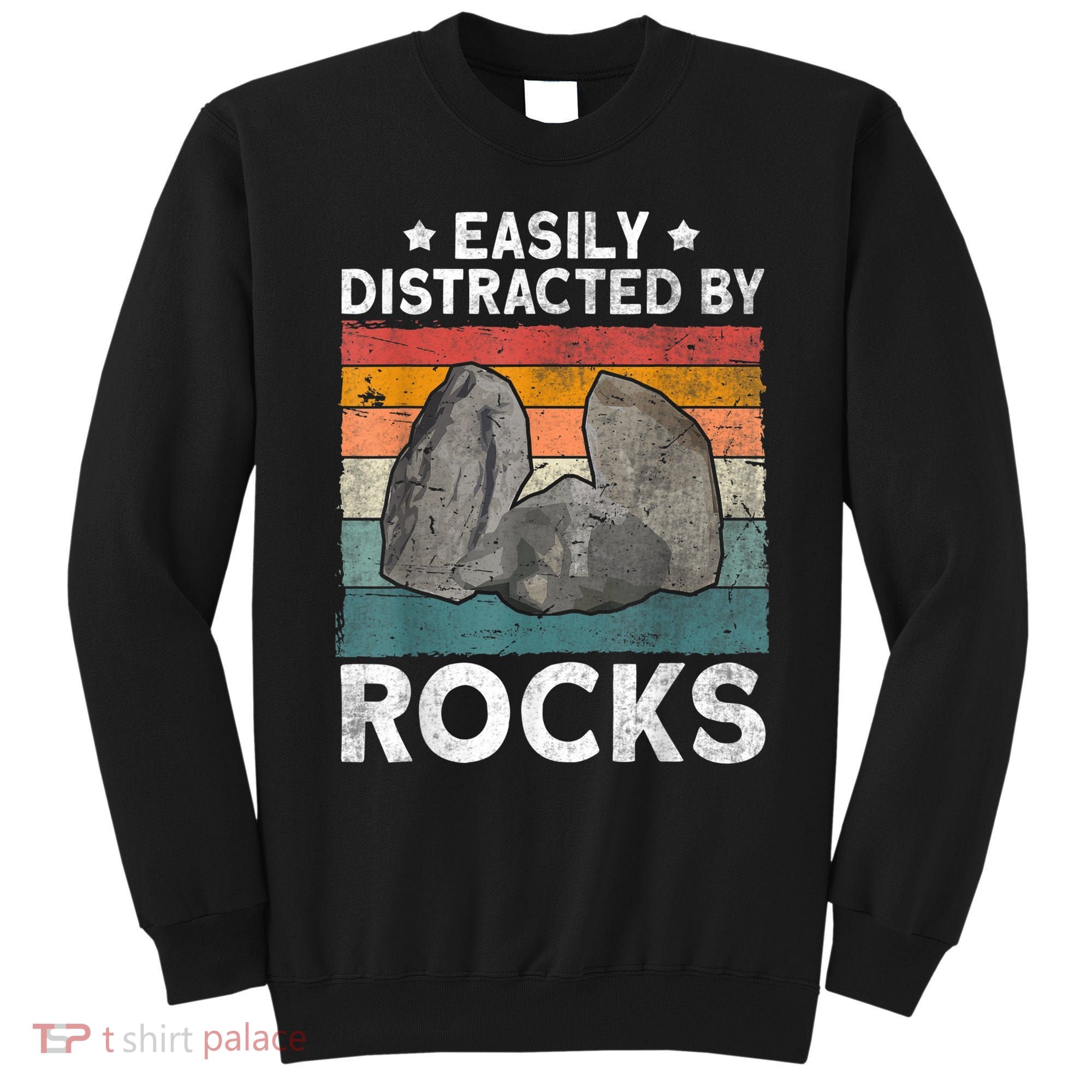 Easily Distracted By Rocks Collector Mineral Retro Geologist Sweatshirt