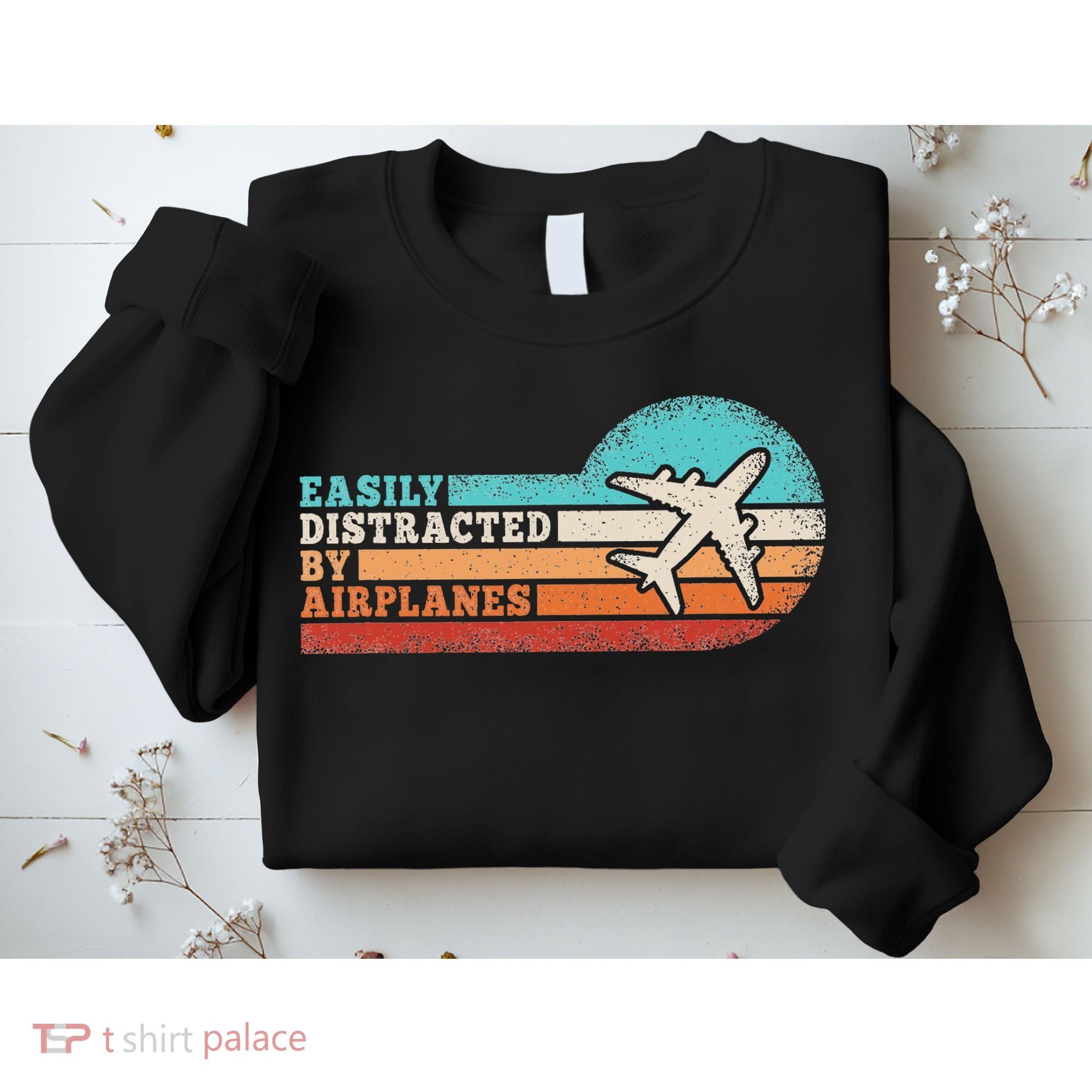 Easily Distracted By Airplanes Funny Pilot Aviation Sweatshirt