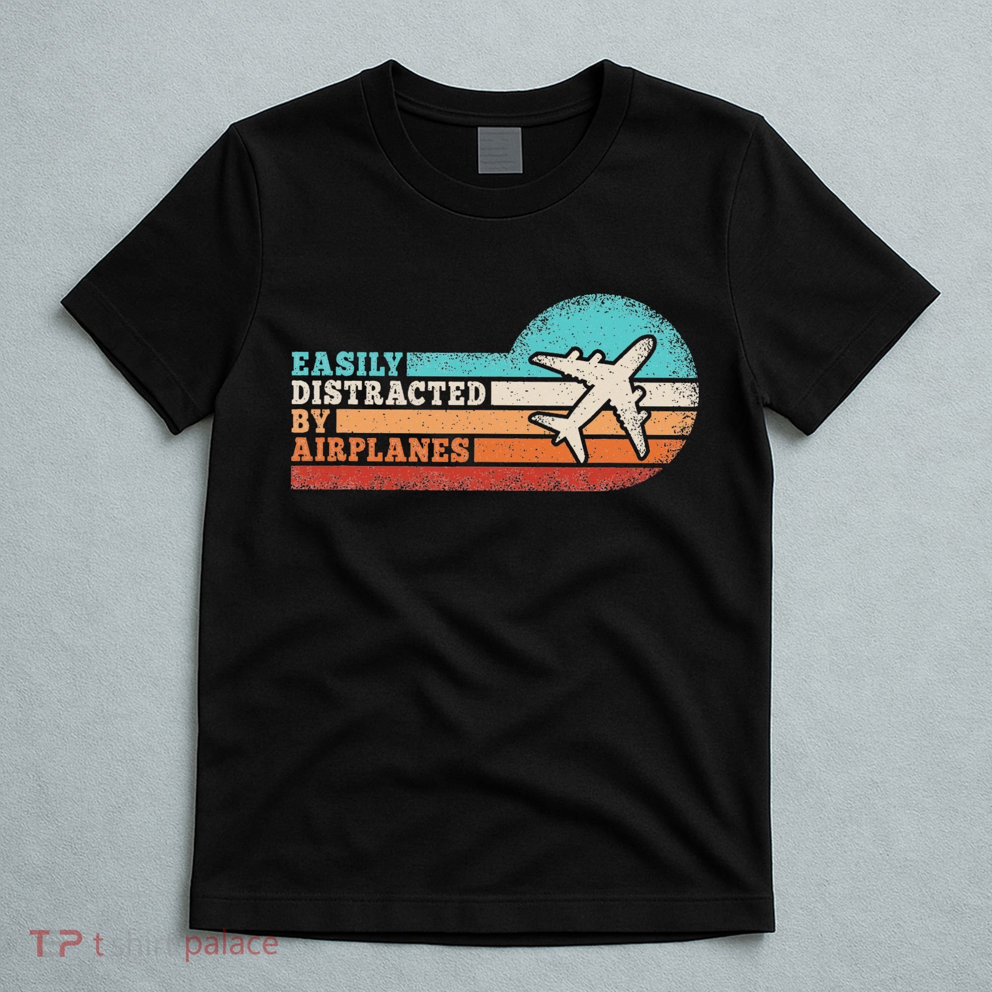 Easily Distracted By Airplanes Funny Pilot Aviation T-Shirt
