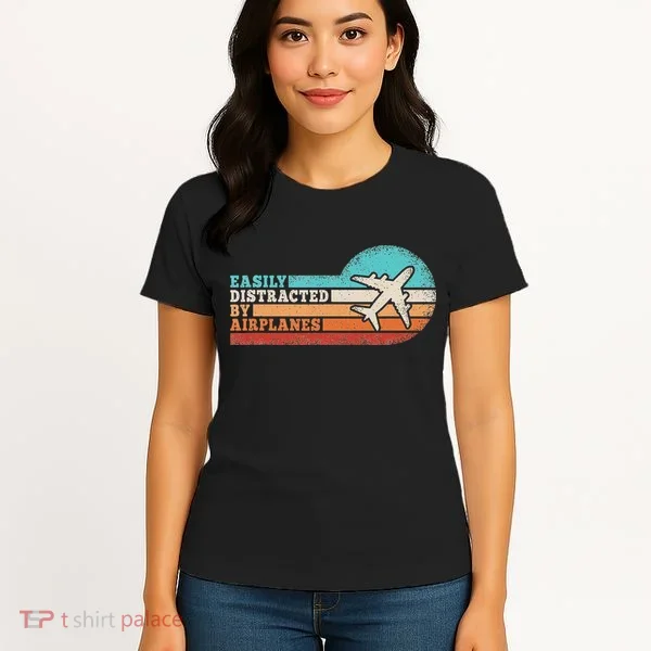 Easily Distracted By Airplanes Funny Pilot Aviation Women's T-Shirt