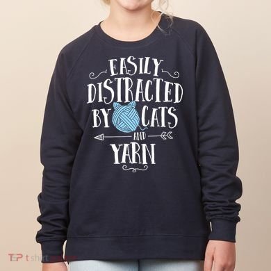 Easily Distracted By Cats And Yarn Knitting Yarn Crochet Women's Sweatshirt