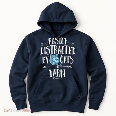 Easily Distracted By Cats And Yarn Knitting Yarn Crochet Hoodie
