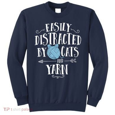 Easily Distracted By Cats And Yarn Knitting Yarn Crochet Sweatshirt