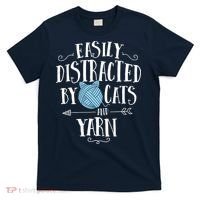 Easily Distracted By Cats And Yarn Knitting Yarn Crochet T-Shirt thumb 0
