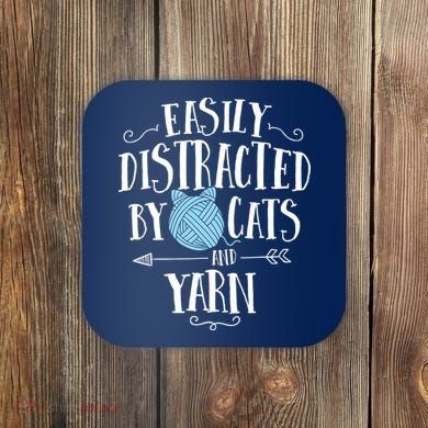 Easily Distracted By Cats And Yarn Knitting Yarn Crochet Coaster