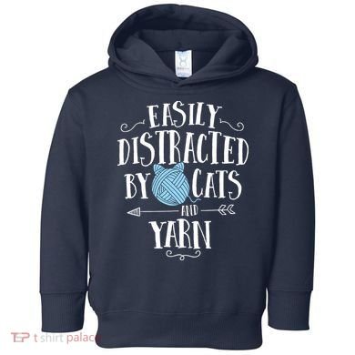 Easily Distracted By Cats And Yarn Knitting Yarn Crochet Toddler Hoodie