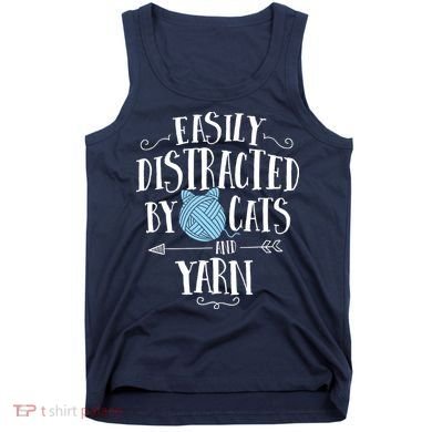 Easily Distracted By Cats And Yarn Knitting Yarn Crochet Tank Top