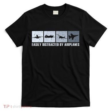 Easily Distracted By Airplanes Aviation Pilot Airplane T-Shirt