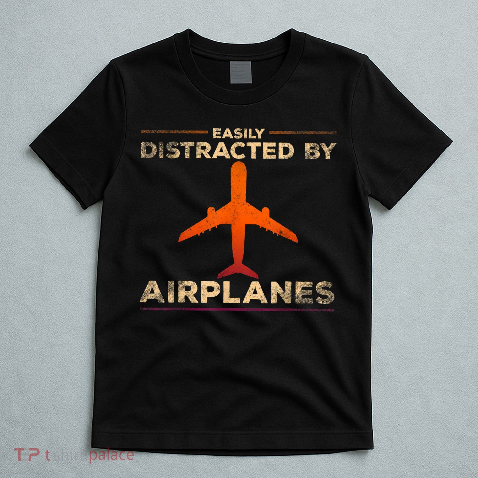 Easily Distracted By Airplanes Airplane Lover Aviation T-Shirt