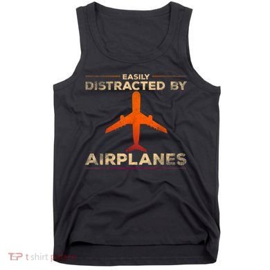 Easily Distracted By Airplanes Airplane Lover Aviation Tank Top