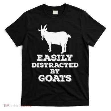 EASILY DISTRACTED BY GOATS FUNNY FATHER'S DAY GIFT T-Shirt