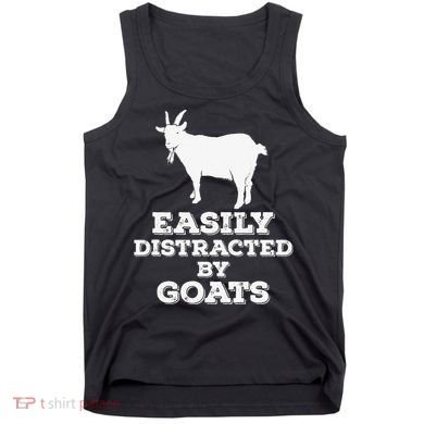 EASILY DISTRACTED BY GOATS FUNNY FATHER'S DAY GIFT Tank Top