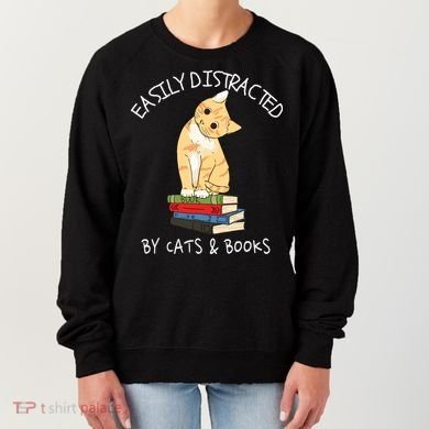 Easily Distracted By Cats And Books Cat & Book Lover Women's Sweatshirt