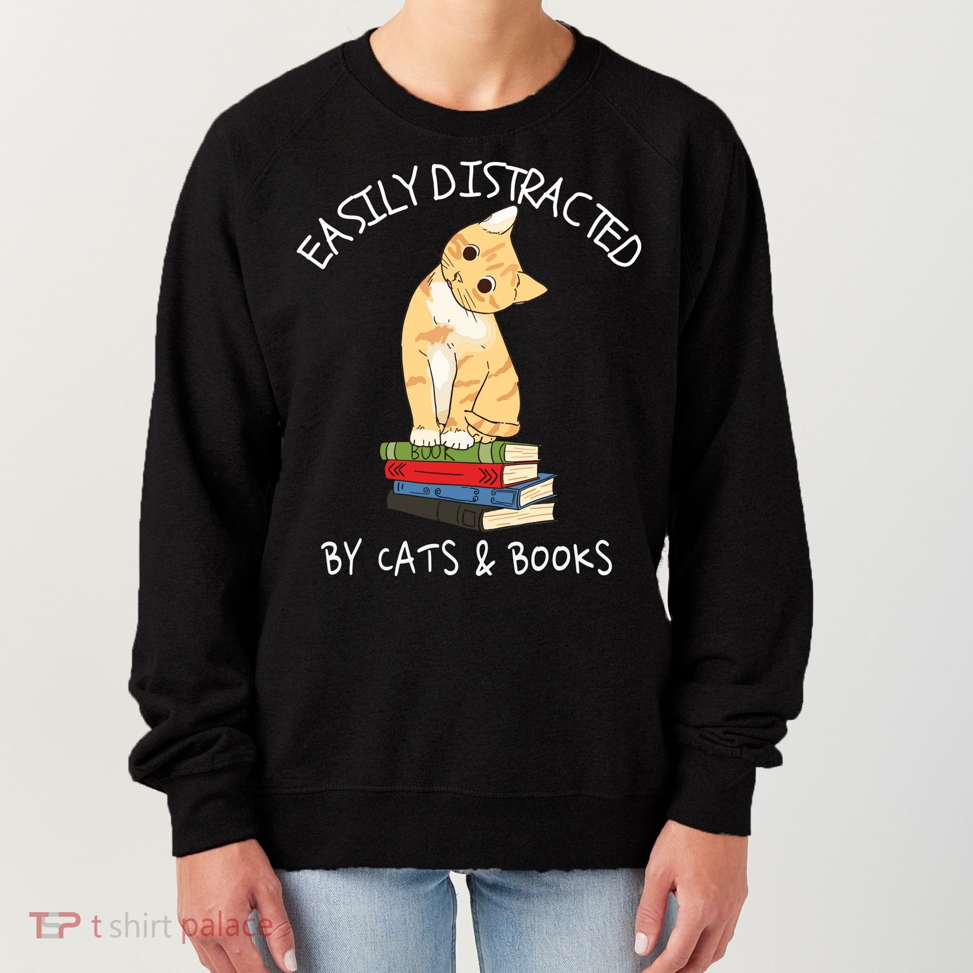Easily Distracted By Cats And Books Cat & Book Lover Women's Sweatshirt