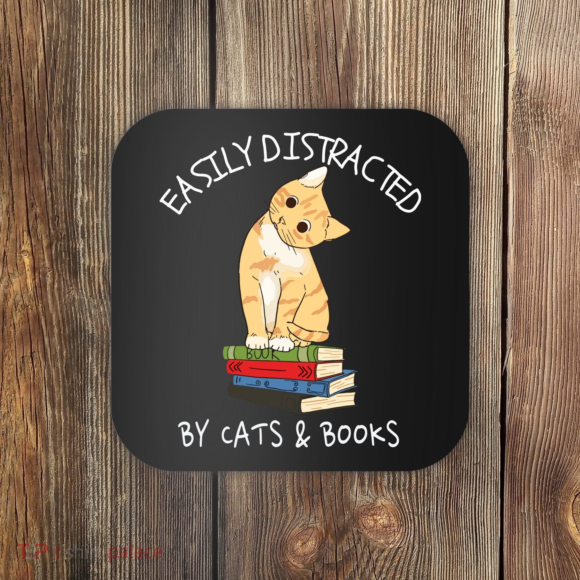 Easily Distracted By Cats And Books Cat & Book Lover Coaster