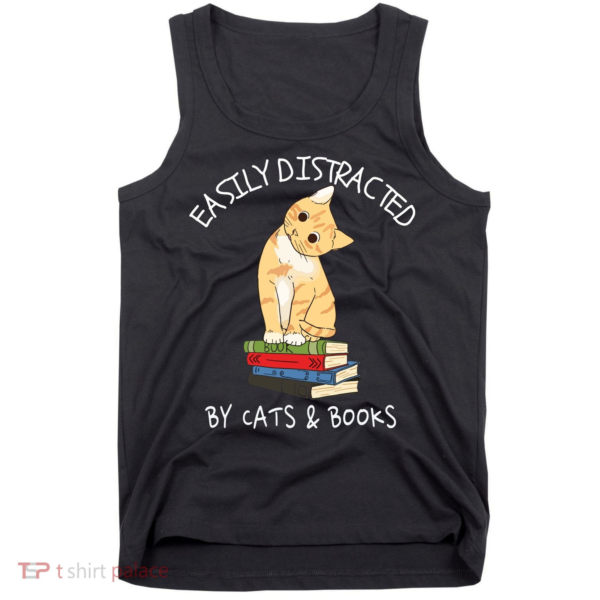Easily Distracted By Cats And Books Cat & Book Lover Tank Top