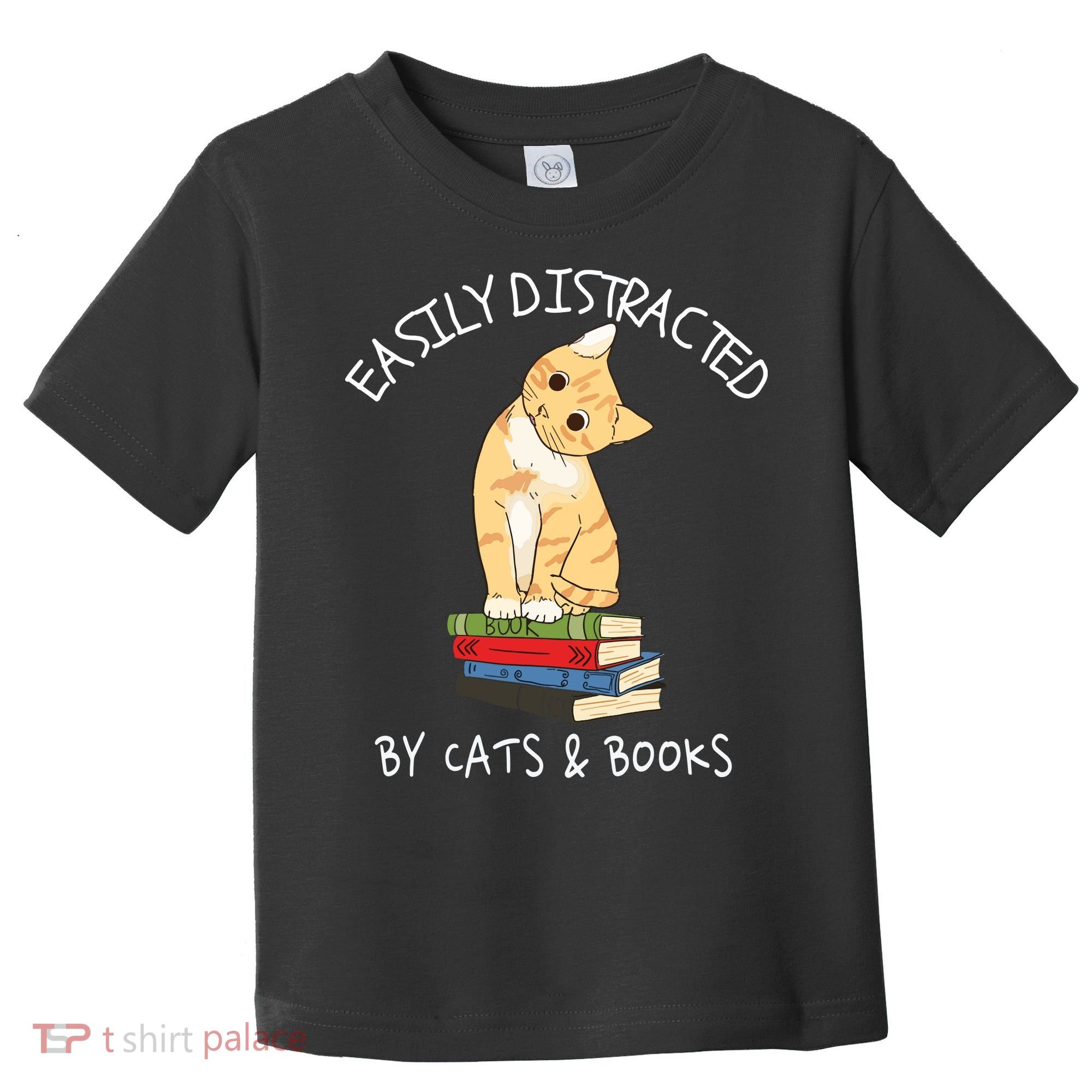 Easily Distracted By Cats And Books Cat & Book Lover Toddler T-Shirt