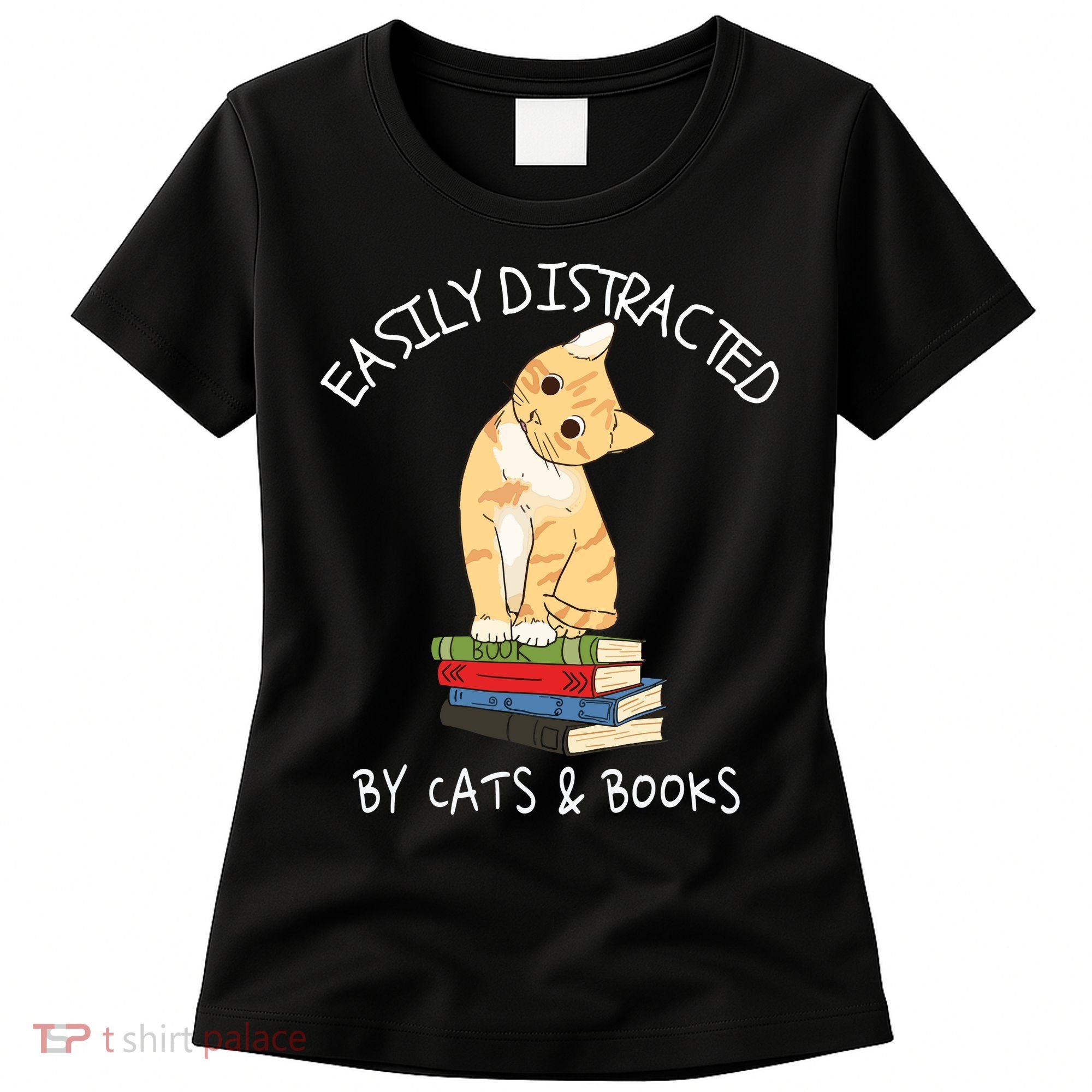 Easily Distracted By Cats And Books Cat & Book Lover Women's T-Shirt