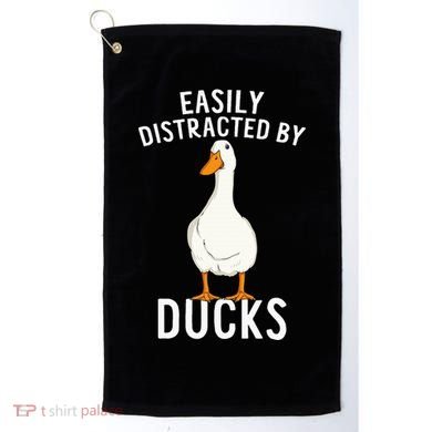 Easily Distracted By Ducks Funny Duck Lover Golf Towel