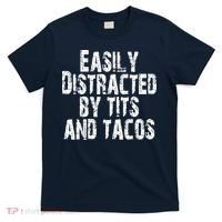 Easily Distracted By Tits And Tacos Funny Vintage T-Shirt thumb 0