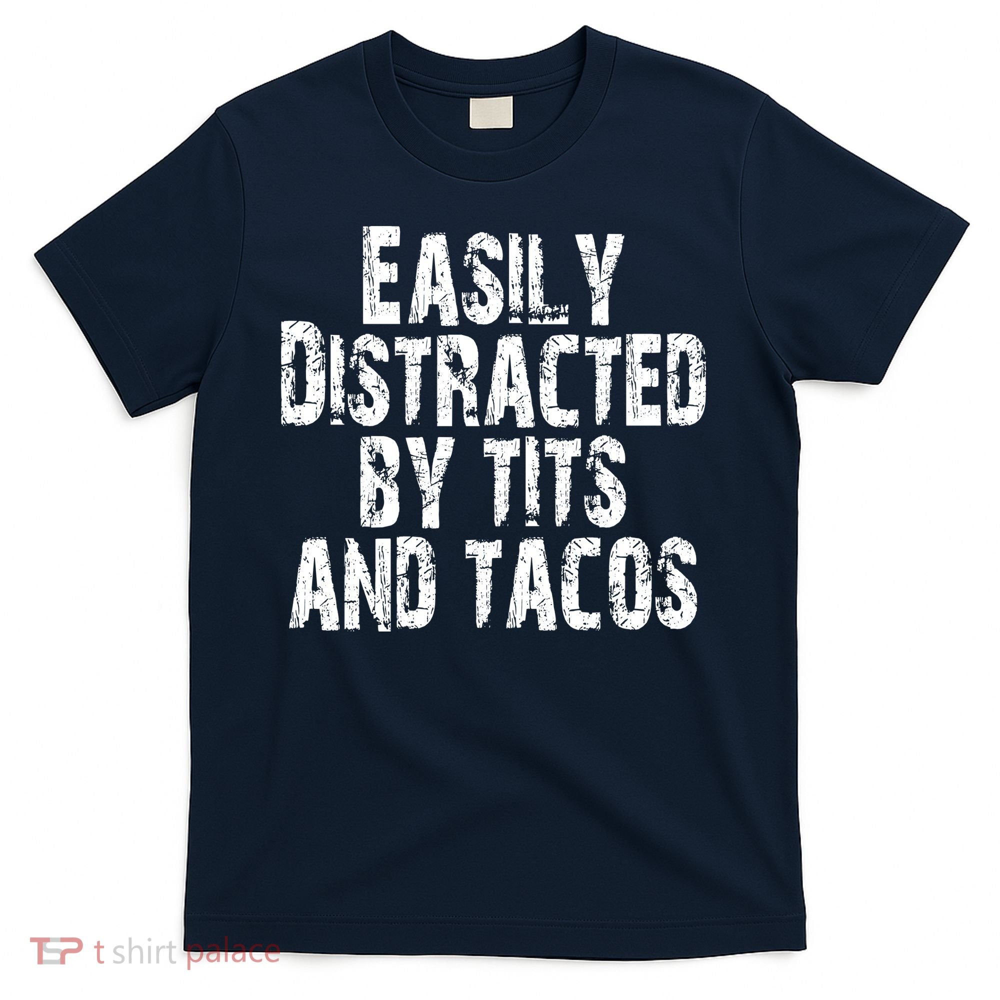 Easily Distracted By Tits And Tacos Funny Vintage T-Shirt