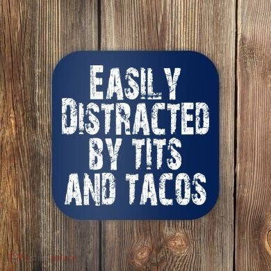 Easily Distracted By Tits And Tacos Funny Vintage Coaster